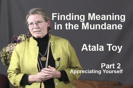 Finding Meaning in the Mundane – Pt 2 – Appreciating Yourself